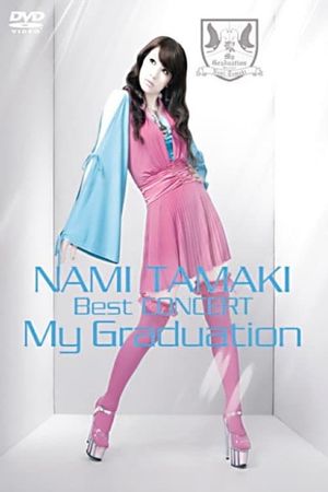 NAMI TAMAKI Best CONCERT "My Graduation"'s poster image