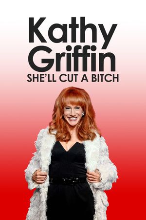 Kathy Griffin: She'll Cut a Bitch's poster