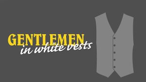 Gentlemen in White Vests's poster