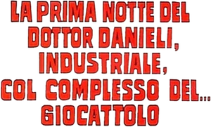 La prima notte del Dottor Danieli, industriale, col complesso del... giocattolo's poster