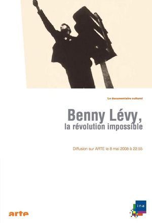 Benny Lévy, la révolution impossible's poster