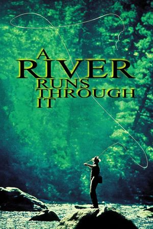 A River Runs Through It's poster