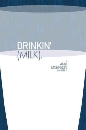 Drinkin' (Milk).'s poster