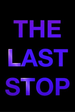 The Last Stop's poster