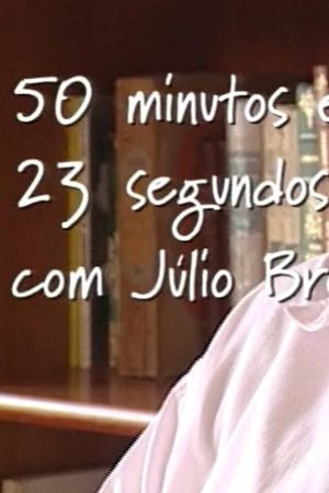 50 minutos e 23 segundos com Júlio Bressane's poster