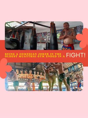 Being a Comedian Joker in the Oldest Muaythai Gym ended in a Fight!'s poster