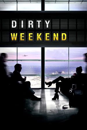Dirty Weekend's poster
