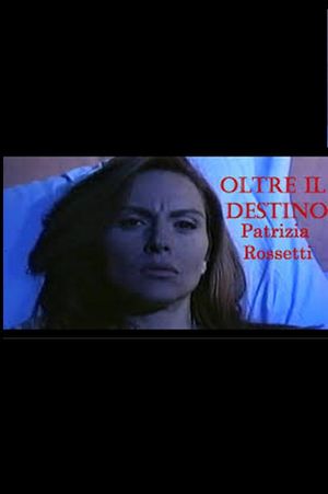 Oltre il Destino's poster