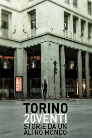 Torino 20venti - Storie da un altro mondo's poster
