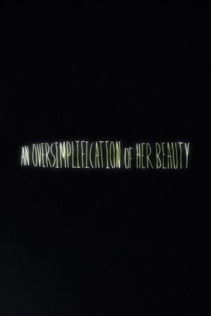An Oversimplification of Her Beauty's poster