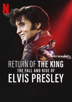 Return of the King: The Fall and Rise of Elvis Presley's poster