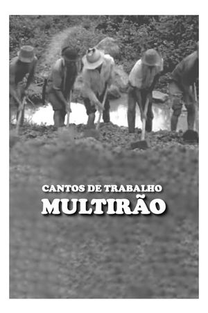 Cantos de Trabalho - Mutirão's poster