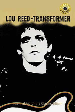 Classic Albums: Lou Reed - Transformer's poster