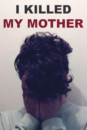 I Killed My Mother's poster image