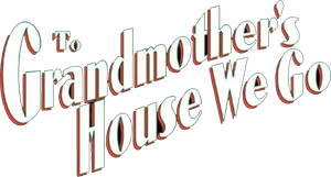 To Grandmother's House We Go's poster