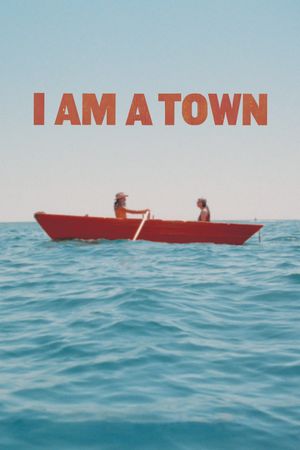 I Am a Town's poster image