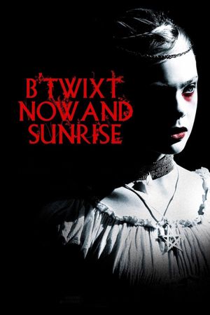 B'Twixt Now and Sunrise's poster