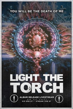 Light The Torch - You Will Be the Death of Me Album Release Livestream's poster image