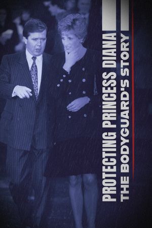 Protecting Princess Diana: The Bodyguard's Story's poster