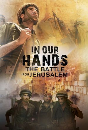 IN OUR HANDS: Battle for Jerusalem's poster