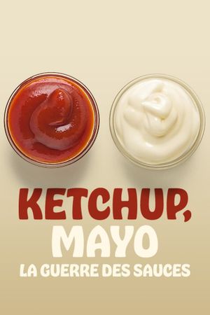 Ketchup, Mayo: War of the Sauces's poster