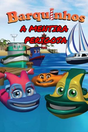 Barquinhos: A Mentira Perigosa's poster