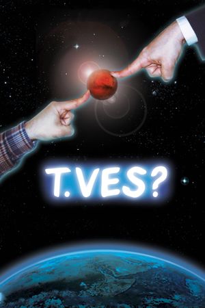 T.ves?'s poster