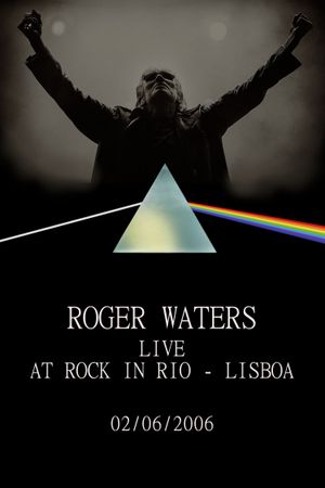 Roger Waters: Live at Rock in Rio - Lisboa 2006's poster