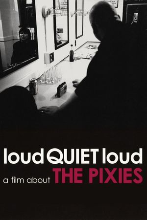 loudQUIETloud: A Film About the Pixies's poster