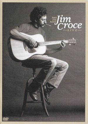 Have You Heard: Jim Croce Live's poster