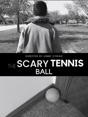 The Scary Tennis Ball's poster