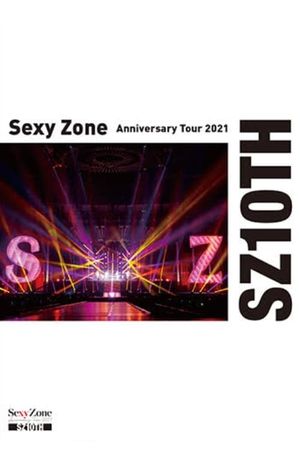 Sexy Zone Anniversary Tour 2021 SZ10TH's poster