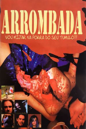 Arrombada - I'll Piss On Your Fucking Grave!!!'s poster