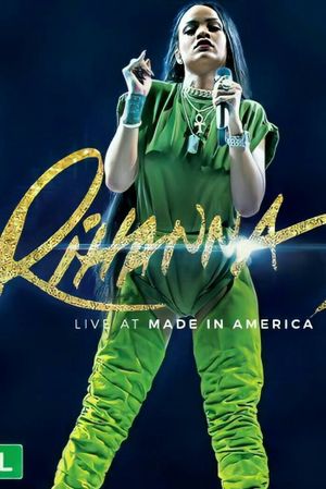 Rihanna - Live at Made In America's poster