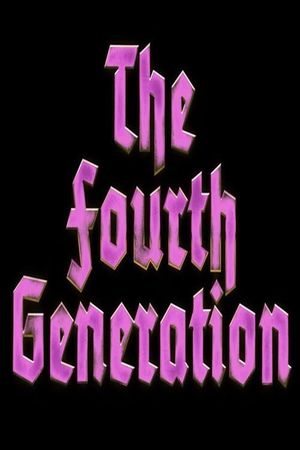 The Fourth Generation's poster