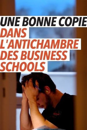 Une bonne copie, dans l'antichambre des business schools's poster