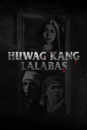 Huwag Kang Lalabas's poster