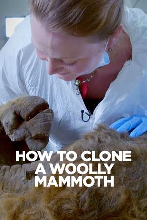 How To Clone A Woolly Mammoth's poster
