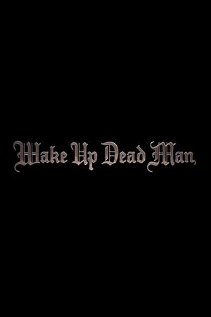 Wake Up Dead Man's poster