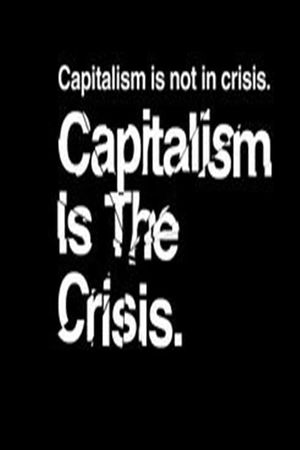 Capitalism Is the Crisis's poster