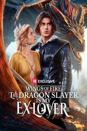 Wings of Fire: The Dragon Slayer Is My Ex-Lover's poster