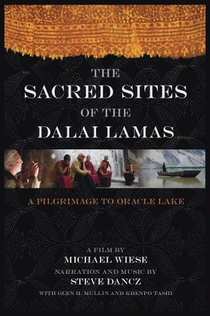 The Sacred Sites of the Dalai Lamas: A Pilgrimage to the Oracle Lake's poster
