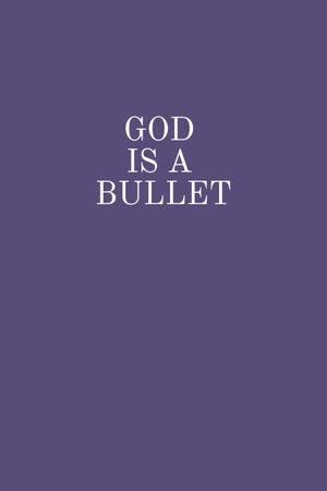 God Is a Bullet's poster