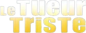 Le Tueur triste's poster