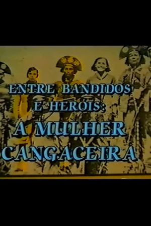 Entre Bandidos e Heróis: A Mulher Cangaceira's poster