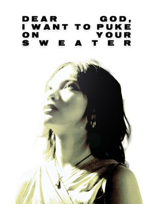 Dear God, I want to puke on your sweater's poster