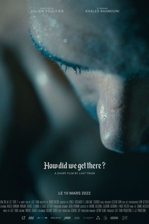 How Did We Get There? - A Short Film by Last Train's poster