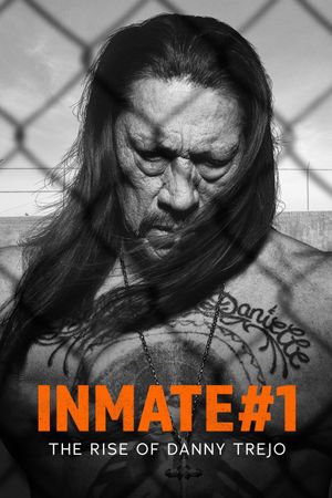 Inmate #1: The Rise of Danny Trejo's poster