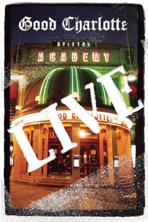 Good Charlotte - Live at Brixton Academy's poster