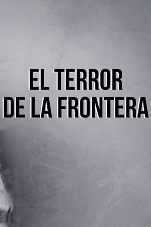 El Terror de la Frontera's poster